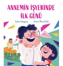 Annemin İşyerinde İlk Günü