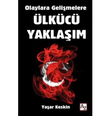 Olaylara Gelişmelere Ülkücü Yaklaşım