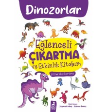 Eğlenceli Çıkartma ve Etkinlik Kitabım - Dinazorlar
