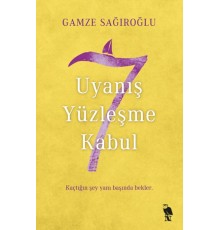 7 Uyanış Yüzleşme Kabul