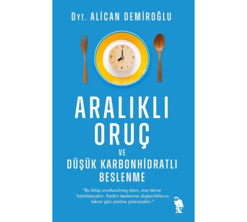 Aralıklı Oruç ve Düşük Karbonhidratlı Beslenme Aralıklı Oruç ve Düşük Karbonhidratlı Beslenme