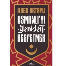 Osmanlı’yı Yeniden Keşfetmek