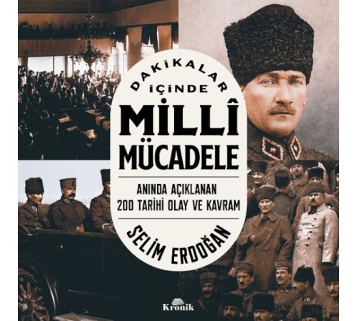 Dakikalar İçinde Milli Mücadele Anında Açıklanan 200 Tarihi Olay ve Kavram