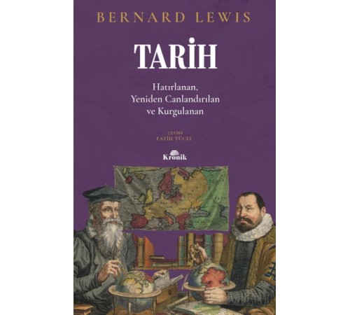Tarih Hatırlanan, Yeniden Canlandırılan, Kurgulanan