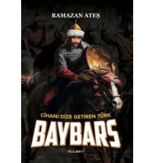 Cihanı Dize Getiren Türk Baybars
