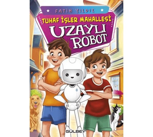 Tuhaf İşler Mahallesi Uzaylı Robot
