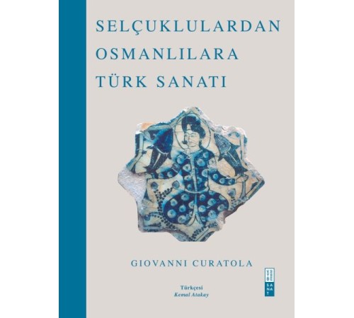 Selçuklulardan Osmanlılara Türk Sanatı