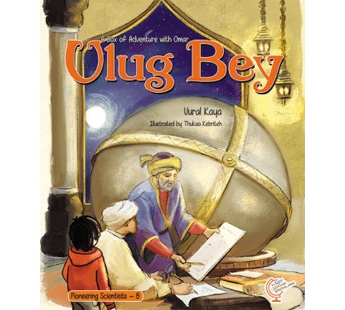 A Box of Adventure with Omar: Ulug Bey Pioneering Scientists - 8 (İngilizce) A Box of Adventure with Omar: Ulug Bey Pioneering Scientists - 8 (İngilizce)