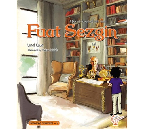 A Box of Adventure with Omar: Fuat Sezgin Pioneering Scientists - 9 (İngilizce) A Box of Adventure with Omar: Fuat Sezgin Pioneering Scientists - 9 (İngilizce)