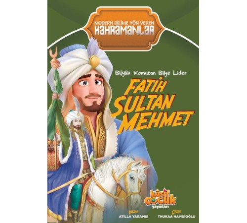Büyük Komutan Bilge Lider Fatih Sultan Mehmet