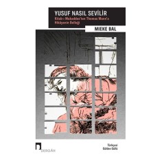 Yusuf Nasıl Sevilir - Kitabı Mukaddesten Thomas Manna Hikayenin Belleği