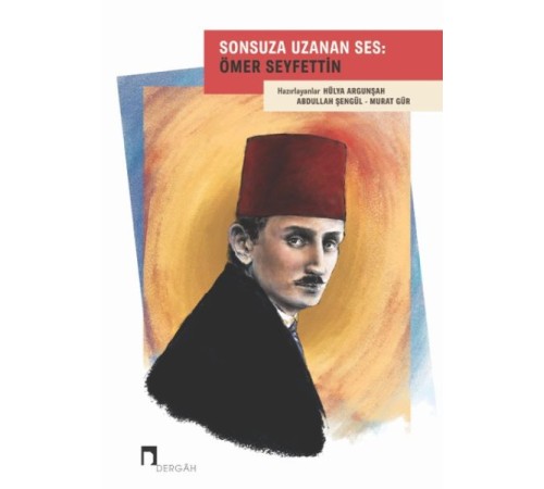 Sonsuza Uzanan Ses: Ömer Seyfettin