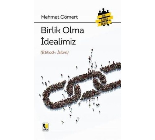 Birlik Olma İdealimiz (İttihad-ı İslam)