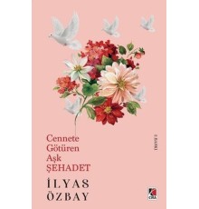Cennete Götüren Aşk Şehadet