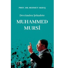 Devrimden Şehadete Muhammed Mursi