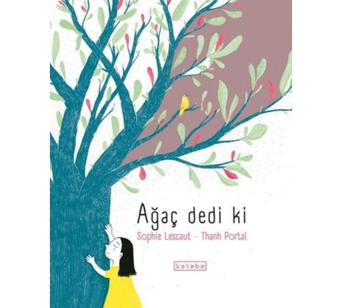 Ağaç Dedi ki Ağaç Dedi ki