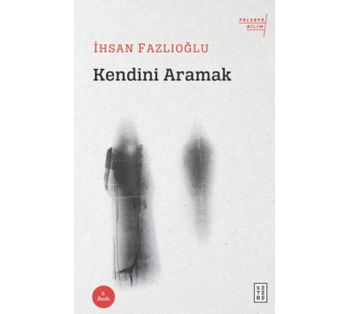 Kendini Aramak Kendini Aramak