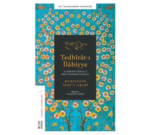 Tedbirat-ı İlahiyye - Et-Tedbiratü'l-İlahiyye Fi Islahi'l-Memleti'l-İnsaniyye Tedbirat-ı İlahiyye - Et-Tedbiratü'l-İlahiyye Fi Islahi'l-Memleti'l-İnsaniyye