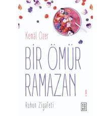 Bir Ömür Ramazan - Ruhun Ziyafeti