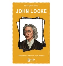 John Locke - Aydınlanma ve Akıl Çağının Gerçek Kurucusu