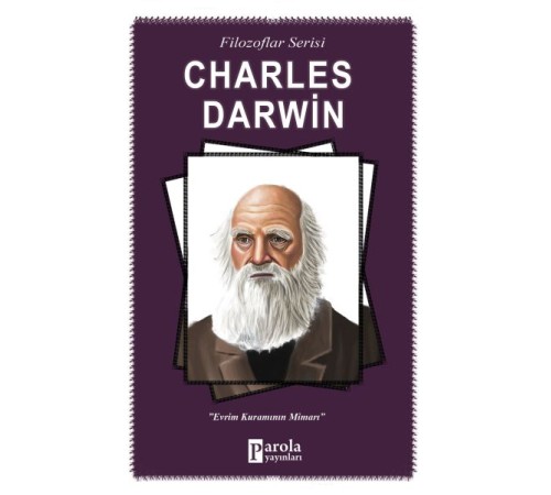 Charles Darwin - Evrim Kuramının Mimarı Charles Darwin - Evrim Kuramının Mimarı