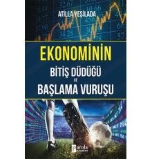 Ekonominin Bitiş Düdüğü ve Başlama Vuruşu