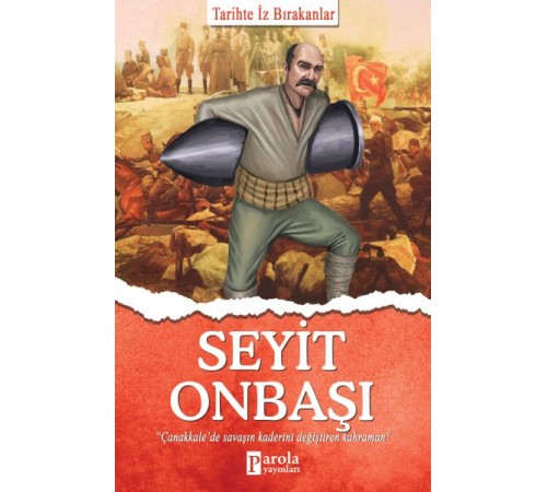 Seyit Onbaşı - Tarihte İz Bırakanlar