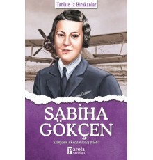 Sabiha Gökçen - Tarihte İz Bırakanlar
