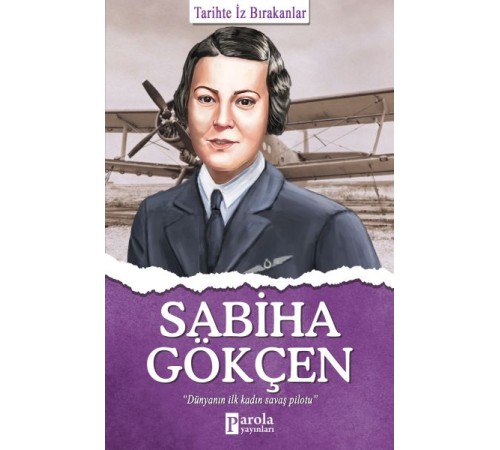 Sabiha Gökçen - Tarihte İz Bırakanlar