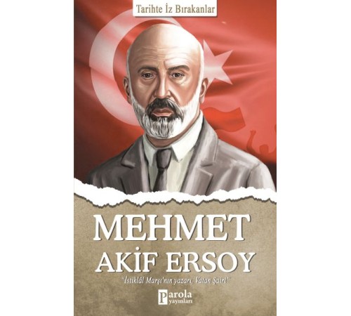 Mehmet Akif Ersoy - Tarihte  İz Bırakanlar