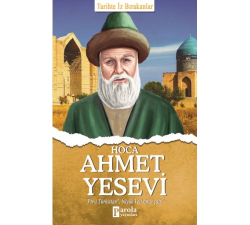 Hoca Ahmet Yesevi - Tarihte İz Bırakanlar