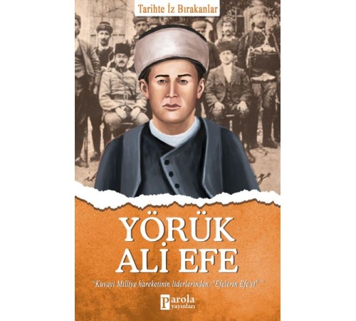 Yörük Ali Efe - Tarihte İz Bırakanlar Yörük Ali Efe - Tarihte İz Bırakanlar