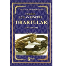 Urartular - Tarihe Açılan Pencere - Tarihe Yön Veren Medeniyetler