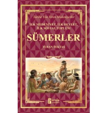Sümerler - İlk Medeniyet, İlk Devlet, İlk Sosyal Toplum