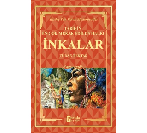 İnkalar - Tarihin En Çok Merak Edilen Halkı