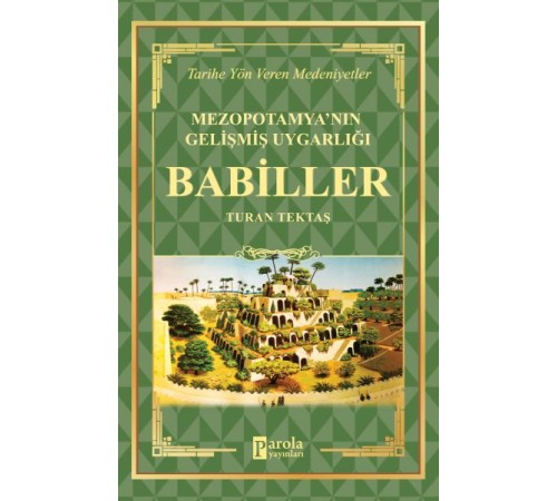 Babiller - Mezopotamya'nın Gelişmiş Uygarlığı