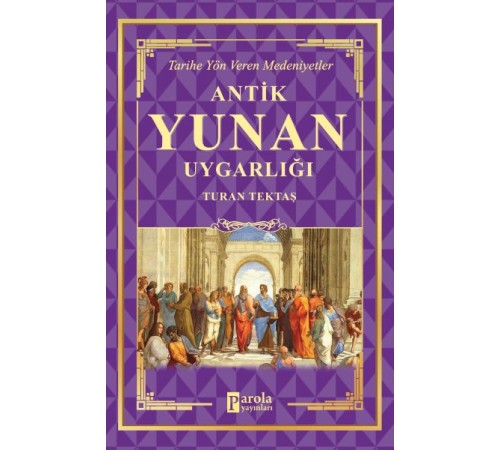 Antik Yunan Uygarlığı - Tarihe Yön Veren Medeniyetler