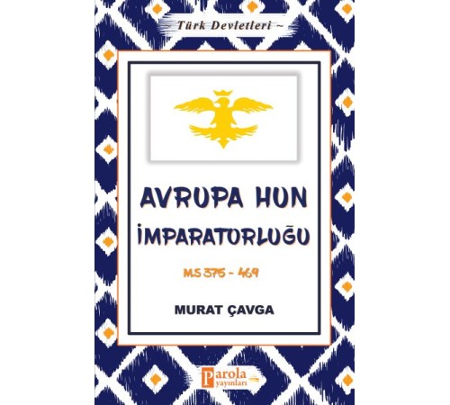 Avrupa Hun İmparatorluğu - Türk Devletleri 3 - M.S 375-469