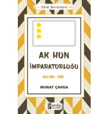 Türk Devletleri 4 - Ak Hun İmparatorluğu - M.S 420-552