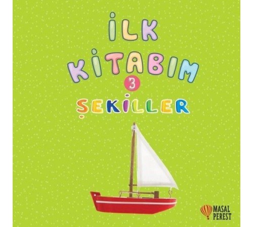 İlk Kitabım 3 - Şekiller İlk Kitabım 3 - Şekiller