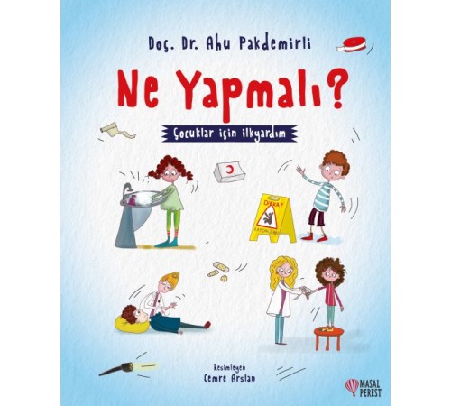 Ne Yapmalı? - Çocuklar İçin İlkyardım