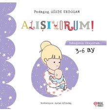 Alışıyorum - Bebeğimle Okuyorum 3-6 Ay