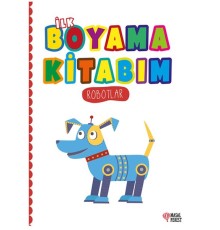 İlk Boyama Kitabım Robotlar