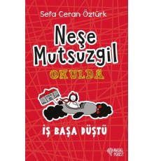 Neşe Mutsuzgil Okulda - İş Başa Düştü