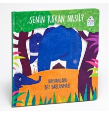 Senin Kakan Nasıl? - Hayvanlara Bez Bağlanmaz! (Hareketli Kitaplar)