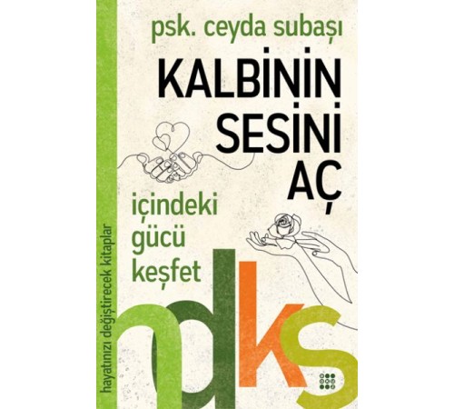 Kalbinin Sesini Aç - Hayatınızı Değiştirecek Kitaplar Serisi