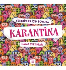 Karantina-Hayat Eve Sığar!-Yetişkinler İçin Boyama