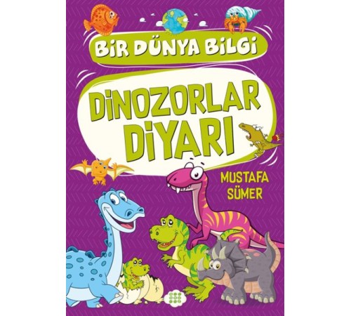 Dinozorlar Diyarı - Bir Dünya Bilgi