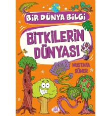 Bitkilerin Dünyası - Bir Dünya Bilgi
