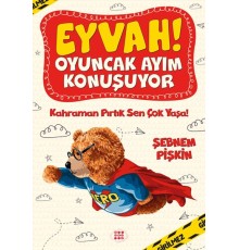 Kahraman Pırtık Sen Çok Yaşa! - Eyvah! Oyuncak Ayım Konuşuyor 2